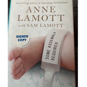 Anne Lamott  Signed Some Assembly‎ Required Hardcover Memoir Sam Lamott 2012